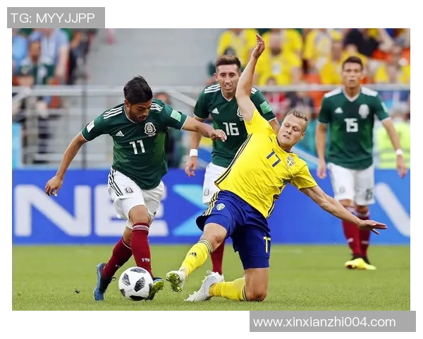 墨西哥对瑞典精彩赛事直播全程回顾与分析